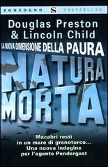 Natura morta di Douglas Preston, Lincoln Child edito da Sonzogno