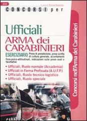 Concorsi per ufficiali. Arma dei carabinieri. Eserciziario edito da Nissolino