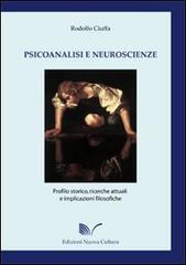 Psicoanalisi e neuroscienze. Profilo storico, ricerche attuali e implicazioni filosofiche di Rodolfo Ciuffa edito da Nuova Cultura