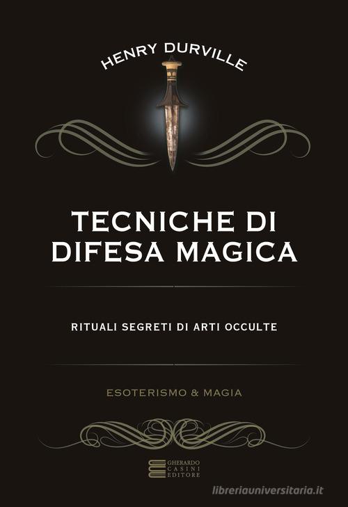 Tecniche di difesa magica di Henry Durville edito da Gherardo Casini Editore