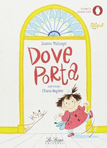 Dove porta. Ediz. illustrata di Susanna Mattiangeli edito da Academia Universa Press