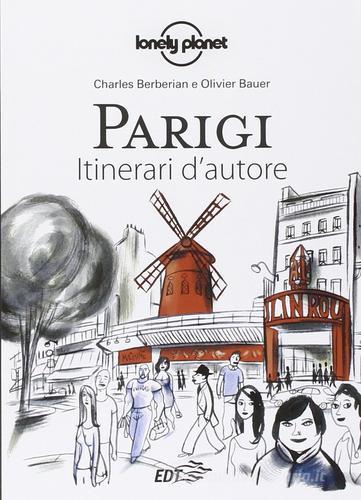 Parigi. Ediz. illustrata di Charles Berberian, Olivier Bauer edito da Lonely Planet Italia