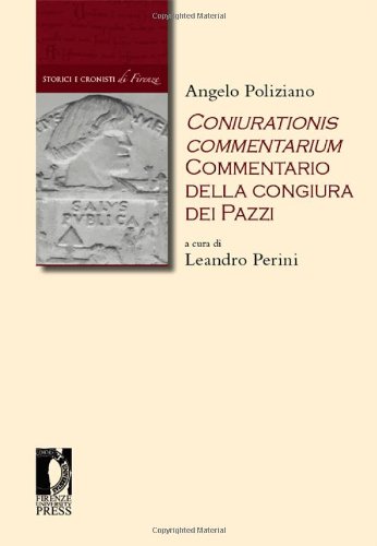 Coniurationis commentarium. Commentario alla congiura dei pazzi di Angelo Poliziano edito da Firenze University Press