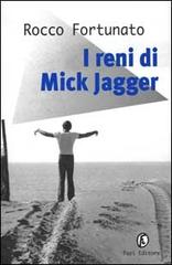 I reni di Mick Jagger di Rocco Fortunato edito da Fazi