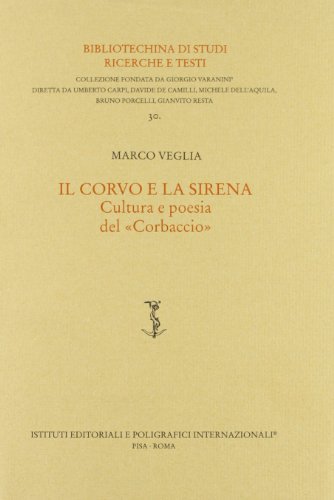 Il corvo e la sirena. Cultura e poesia del «Corbaccio» di Marco Veglia edito da Ist. Editoriali e Poligrafici