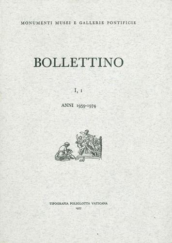 Bollettino dei monumenti musei e gallerie pontificie. Anni 1959-1974 vol.1 edito da Edizioni Musei Vaticani