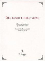 Del rosso e del nero verso di Maria Attanasio, Vannetta Cavallotti edito da Il Faggio