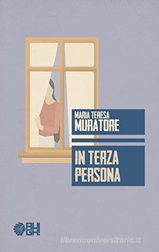 In terza persona di Maria Teresa Muratore edito da Augh!
