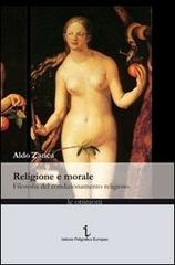 Religione e morale. Filosofia del condizionamento religioso di Aldo Zanca edito da Istituto Poligrafico Europeo