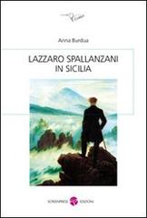 Lazzaro Spallanzani in Sicilia di Anna Burdua edito da Screenpress
