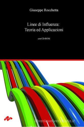 Linee di influenza: teoria ed applicazioni. Con CD-ROM di Giuseppe Rocchetta edito da CUES