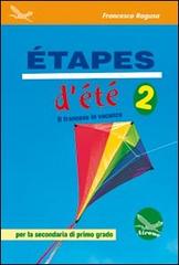 Etapes d'été. Il francese in vacanza. Ediz. italiana e francese. Con CD Audio. Per la Scuola media vol.2 di Francesca Ragusa edito da Airone