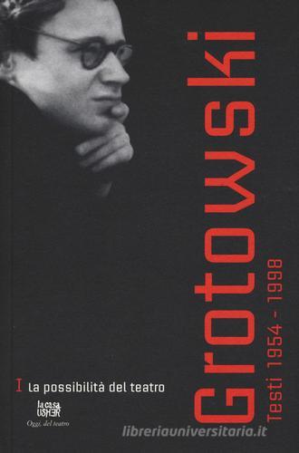 Testi (1954-1998) vol.1 di Jerzy Grotowski edito da La Casa Usher