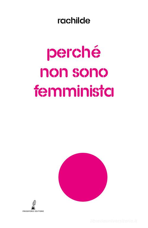 Perché non sono femminista di Marguerite Eymery edito da Prospero Editore