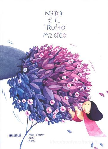 Nada e il frutto magico. Ediz. a colori di Mark Alan Shultz edito da Nuinui