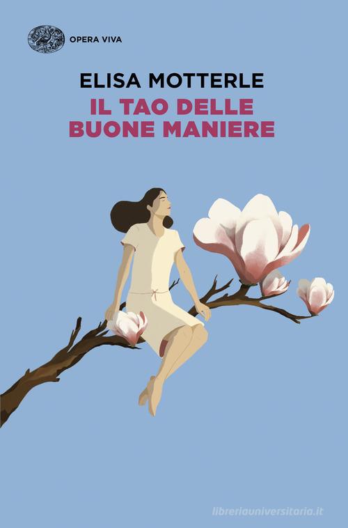Il tao delle buone maniere di Elisa Motterle edito da Einaudi