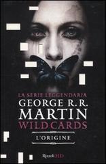 L' origine. Wild Cards di George R. Martin edito da Rizzoli