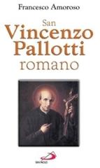 San Vincenzo Pallotti Romano di Francesco Amoroso edito da San Paolo Edizioni