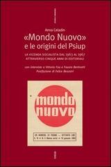 Mondo nuovo e le origini del Psiup. La vicenda socialista dal 1963 al 1967 di Anna Celadin edito da Futura