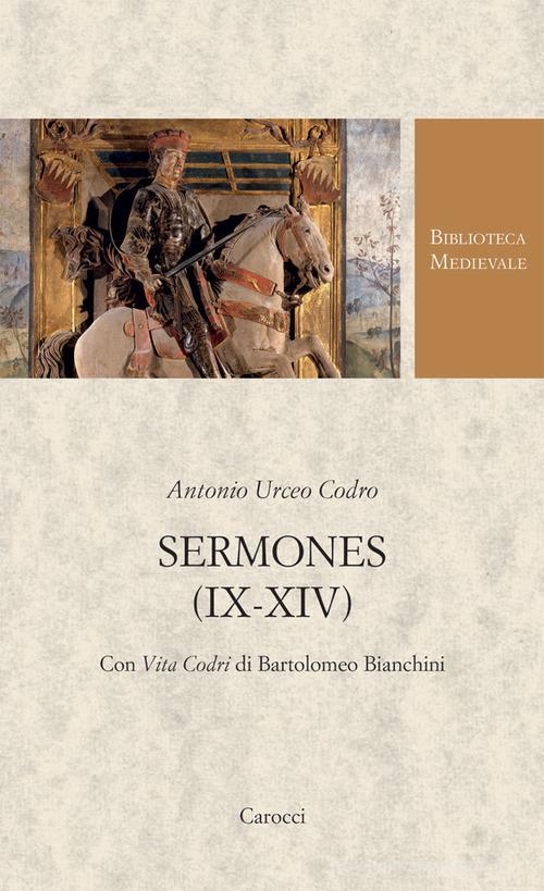 Sermones (IX-XIV). Con Vita Codri di Bartolomeo Bianchini. Testo latino a  fronte di Antonio Urceo Codro con Spedizione Gratuita - 9788829011186 in  Saggi letterari