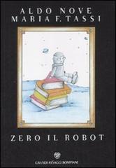 Zero il robot di Aldo Nove, Maria F. Tassi edito da Bompiani