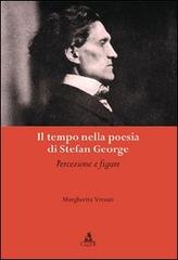 Il tempo nella poesia di Stefan George. Percezioni e figure di Margherita Versari edito da CLUEB