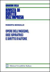 Opere dell'ingegno, idee ispiratrici e diritto d'autore di Roberta Mongillo edito da Edizioni Scientifiche Italiane