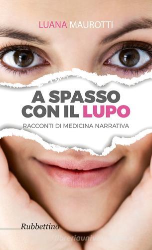 Libro A spasso con il lupo di Luana Maurotti Varia di Rubbettino
