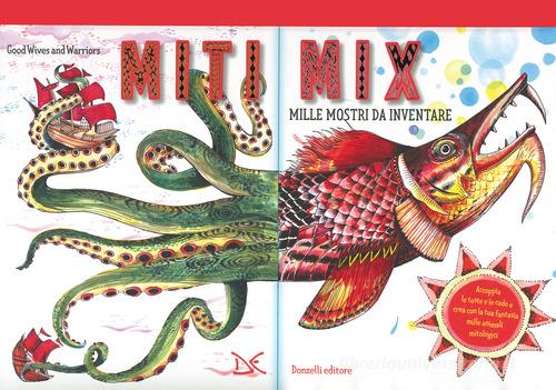 Miti mix. Mille mostri da inventare. Ediz. a spirale. Con Poster di Good Wives and Warriors edito da Donzelli