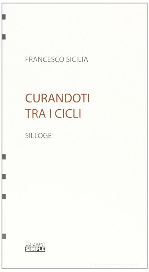 Curandoti tra i cicli di Francesco Sicilia edito da Simple