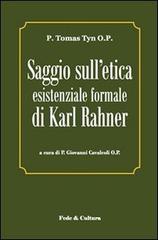 Saggio sull'etica esistenziale formale di Karl Rahner. Testo latino a fronte di Tomas Tyn edito da Fede & Cultura
