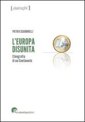 L' Europa disunita: etnografia di un continente di Pietro Scarduelli edito da Archetipo Libri