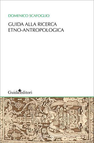 Guida alla ricerca etno-antropologica di Domenico Scafoglio edito da Guida