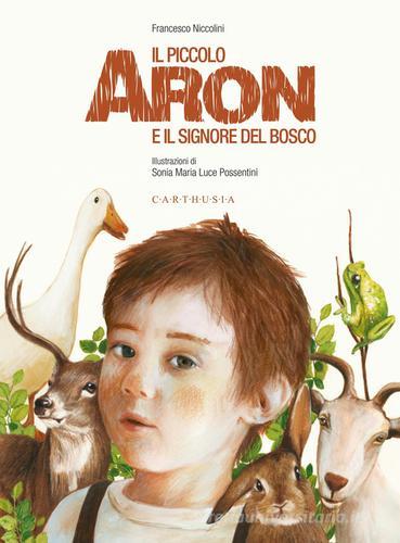 Il piccolo Aron e il signore del bosco di Francesco Niccolini edito da Carthusia