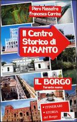 Il centro storico di Taranto. Il borgo di Piero Massafra, Francesco Carrino edito da Scorpione