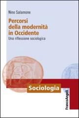 Percorsi della modernità in Occidente. Una riflessione sociologica di Antonino Salamone edito da Franco Angeli