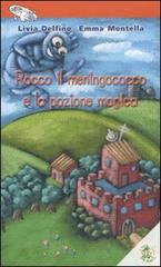 Rocco il meningococco e la pozione magica di Livia Delfino, Emma Montella edito da L'Isola dei Ragazzi