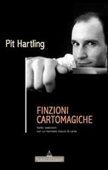 Finzioni cartomagiche. Sette esibizioni con un normale mazzo di carte di Pit Hartling edito da Florence Art Edizioni