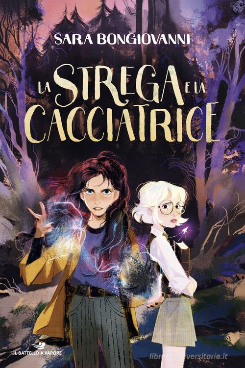 La strega e la cacciatrice di Sara Bongiovanni edito da Piemme