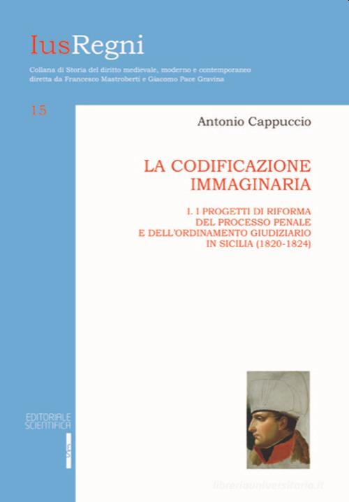 La codificazione immaginaria vol. 1 di Antonio Cappuccio edito da Editoriale Scientifica