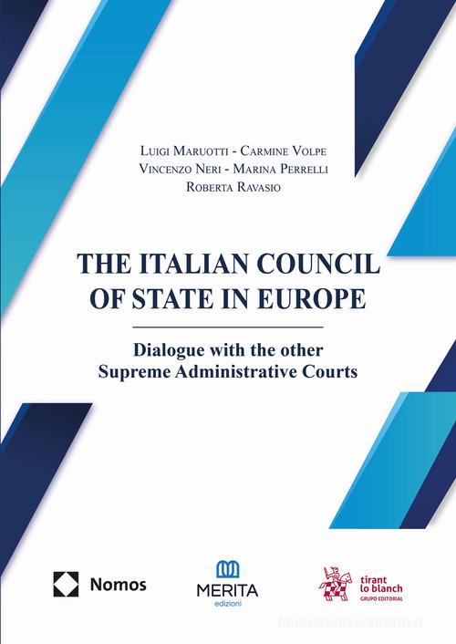 The italian council of State in Europe. Dialogue with the other Supreme Administrative Courts di Luigi Maruotti, Volpe Carmine, Neri Vincenzo edito da Merita edizioni