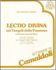 «Lectio divina» sui Vangeli della Passione. La Passione secondo Marco. Audiolibro. Cinque cassette di Guido I. Gargano edito da EDB