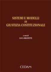 Sistemi e modelli di giustizia costituzionale edito da CEDAM