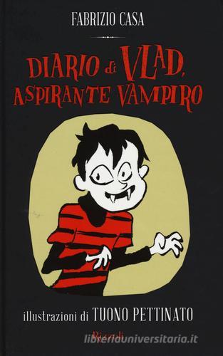 Diario di Vlad, aspirante vampiro di Fabrizio Casa edito da Rizzoli