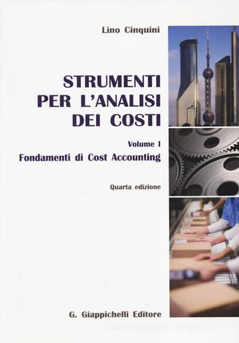 Strumenti per l'analisi dei costi vol.1 di Lino Cinquini edito da Giappichelli
