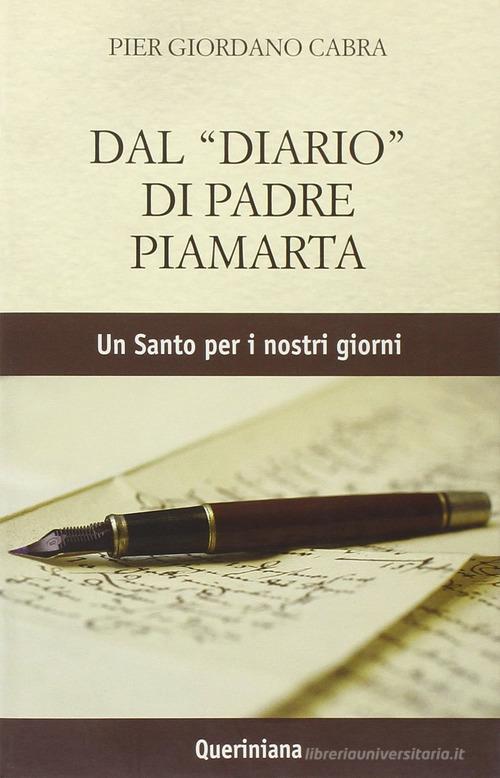 Dal «diario» di padre Piamarta. Un santo per i nostri giorni di Pier Giordano Cabra edito da Queriniana