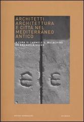 Architetti, architettura e città nel Mediterraneo antico. Atti del Convegno (Venezia, 10-11 giugno 2005) edito da Mondadori Bruno
