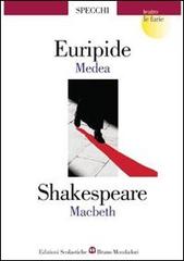 Medea-Macbeth di Euripide, William Shakespeare edito da Edizioni Scolastiche Bruno Mondadori