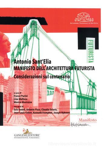 Antonio Sant'Elia. Manifesto dell'architettura futurista. Considerazioni sul centenario edito da Gangemi Editore