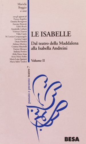 Le Isabelle. Dal Teatro della Maddalena alla Isabella Andreini vol.2 edito da Salento Books